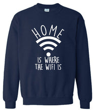 Load image into Gallery viewer, Home Is Where The Wifi Is Sweatshirt