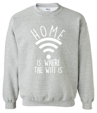 Load image into Gallery viewer, Home Is Where The Wifi Is Sweatshirt