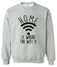 Load image into Gallery viewer, Home Is Where The Wifi Is Sweatshirt