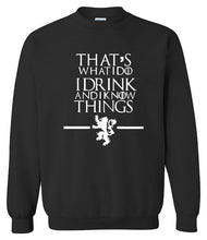 Load image into Gallery viewer, That's What I Do I Drink and I know Things