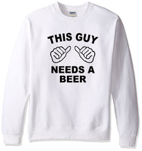 Load image into Gallery viewer, Needs A Beer Sweatshirt