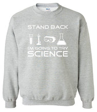 Load image into Gallery viewer, Stand Back I'm Going To Try Science