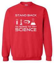 Load image into Gallery viewer, Stand Back I'm Going To Try Science