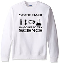 Load image into Gallery viewer, Stand Back I'm Going To Try Science